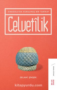 Celvetilik & Anadolu’da Kurulmuş Bir Tarikat - Prof. Dr. Selami Şimşek