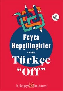 Türkçe Off - Feyza Hepçilingirler