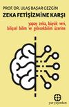 Zeka Fetişizmine Karşı / Bilim ve Teknoloji / Yapay Zeka