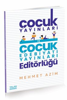 Ünlü Çocuk Yayınları ve Çocuk Edebiyatı Yayınları Editörlüğü