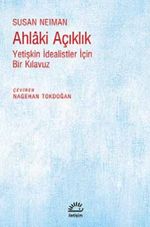 Ahlaki Açıklık & Yetişkin İdealistler İçin Bir Kılavuz