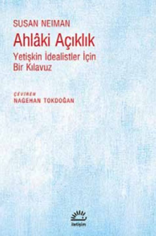 Ahlaki Açıklık & Yetişkin İdealistler İçin Bir Kılavuz