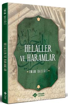 Helaller ve Haramlar - İmam Gazali