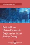 Belirsizlik Ve Makro Ekonomik Değişkenler İlişkisi Türkiye Örneği