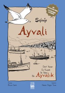 Ayvali - Ayvalık & Dört Yazar, Üç Kuşak, İki Yaka