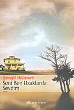 Seni Ben Uzaklarda Sevdim
