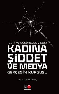 Teori ve Düşüncede Şiddet Kadına Şiddet ve Medya