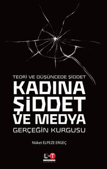 Teori ve Düşüncede Şiddet Kadına Şiddet ve Medya