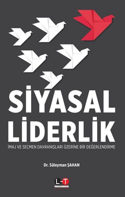 Siyasal Liderlik & İmaj ve Seçmen Davranışları Üzerine Bir Değerlendirme