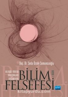 Bilimsel Yöntem Tartışmaları Bağlamında bilim Felsefesi - Dr. Öğr. Üyesi Seda Özsoy Somuncuoğlu