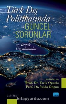 Türk Dış Politikasında Güncel Sorunlar ve Teorik Uygulamalar - Kolektif