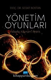 Yönetim Oyunları (Felsefe-Kavram-Pratik) - Sedat Bostan