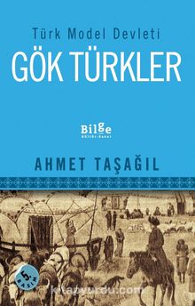Türk Model Devleti Gök Türkler - Prof. Dr. Ahmet Taşağıl