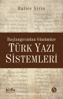 Başlangıcından Günümüze Türk Yazı Sistemleri - Hatice Şirin User
