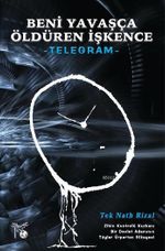 Beni Yavaşça Öldüren İşkence Telegram