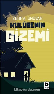 Kulübenin Gizemi - Zehra Ünüvar