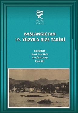 Başlangıçtan 19. Yüzyıla Rize Tarihi (Ciltli)