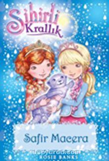 Sihirli Krallık 24 / Safir Macera - Rosie Banks