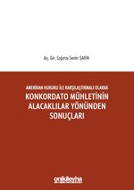Amerikan Hukuku ile Karşılaştırmalı Olarak Konkordato Mühletinin Alacaklılar Yönünden Sonuçları