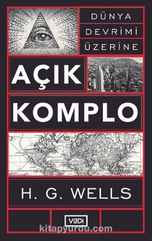 Açık Komplo & Dünya Devrimi Üzerine - Herbert George Wells