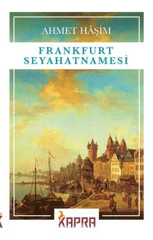 Frankfurt Seyahatnamesi - Ahmet Haşim