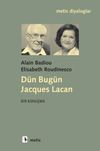 D&uuml;n Bug&uuml;n Jacques Lacan