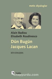 Dün Bugün Jacques Lacan - Alain Badiou