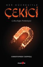 Her Hücresiyle Çekici & Çekiciliğin Psikolojisi
