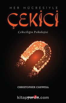 Her Hücresiyle Çekici & Çekiciliğin Psikolojisi - Christopher Caudwell