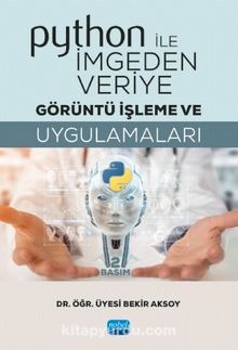 Python ile İmgeden Veriye Görüntü İşleme ve Uygulamaları - Bekir Aksoy