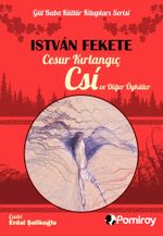 Cesur Kırlangıç Csi ve Diğer Öyküler