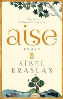 Aişe (r.a.) - Sibel Eraslan
