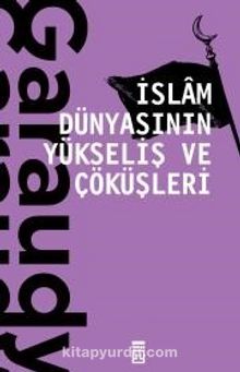 İslam Dünyasının Yükseliş ve Çöküşleri - Roger Garaudy