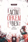 Acım &Ouml;fkem Bir de Ben