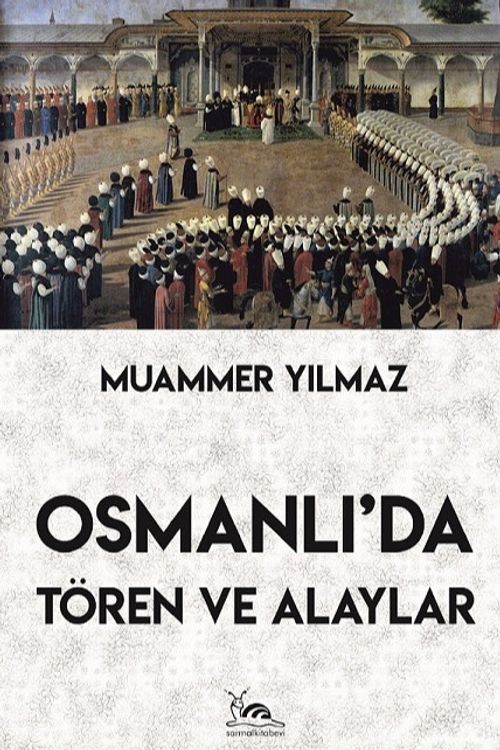 Osmanlı'da Töre, Tören ve Alaylar