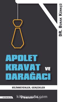 Apolet Kravat ve Darağacı - Burak Kürkçü