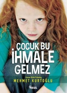 Çocuk Bu İhmale Gelmez