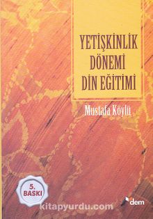 Yetişkinlik Dönemi Din Eğitimi - Mustafa Köylü