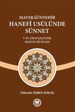 Maveraünnehir Hanefî Usûlünde Sünnet & V.-VIII. Asırlar Çerçevesinde Mukayeseli Bir Yaklaşım