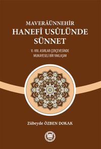 Maveraünnehir Hanefî Usûlünde Sünnet & V.-VIII. Asırlar Çerçevesinde Mukayeseli Bir Yaklaşım
