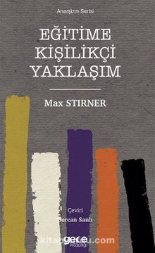 Eğitime Kişilikçi Yaklaşım - Max Stirner