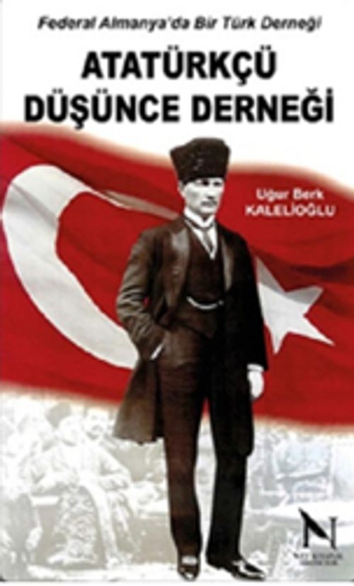 Atatürk Düşünce Derneği & Federal Almanya'da Bir Türk Derneği