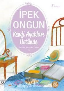 Kendi Ayakları Üstünde / Bir Genç Kızın Gizli Defteri-3 - İpek Ongun