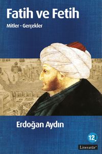 Fatih ve Fetih & Mitler ve Gerçekler