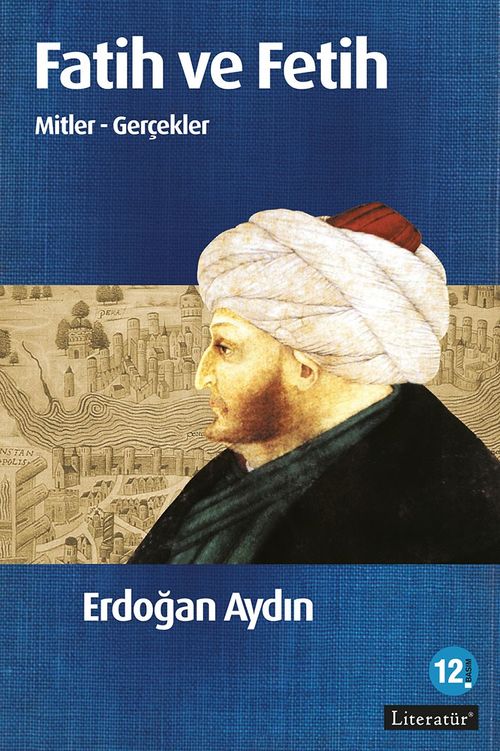 Fatih ve Fetih & Mitler ve Gerçekler