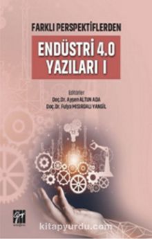 Farklı Perspektiflerden Endüstri 4.0 Yazıları 1 - Ayşen Altun Ada