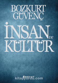 İnsan ve Kültür - Bozkurt Güvenç
