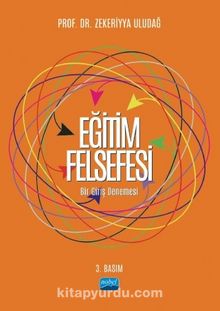 Eğitim Felsefesi & Bir Giriş Denemesi - Zekeriyya Uludağ