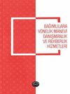 Bağımlılara Y&ouml;nelik Manevi Danışmanlık ve Rehberlik Hizmetleri