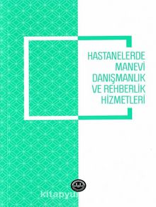 Hastanelerde Manevi Danışmanlık ve Rehberlik Hizmetleri - Ali Ayten